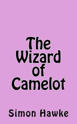 The Wizard of Camelot by Hawke, Simon