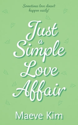 Just a Simple Love Affair by Kim, Maeve