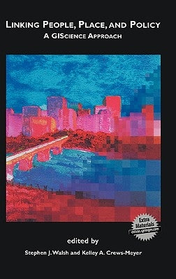 Linking People, Place, and Policy: A Giscience Approach by Walsh, Stephen J.