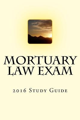 Mortuary Law Exam: 2016 Study Guide by Ras, Noah