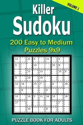 Killer Sudoku Puzzle Book for Adults: 200 Easy to Medium Puzzles 9x9 (Volume 1) by Gurin, Alena