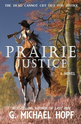 Prairie Justice by Hopf, G. Michael