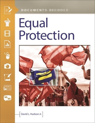 Equal Protection: Documents Decoded by Hudson, David