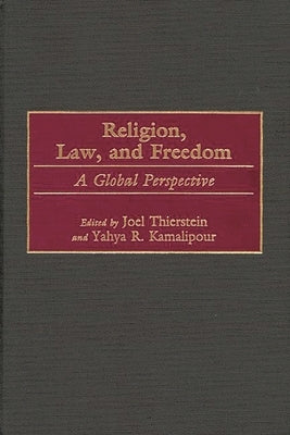 Religion, Law, and Freedom: A Global Perspective by Kamalipour, Yahya R.