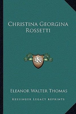 Christina Georgina Rossetti by Thomas, Eleanor Walter
