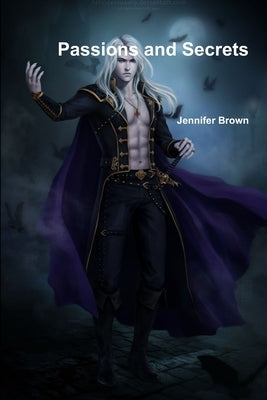 Passions and Secrets by Brown, Jennifer