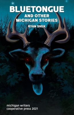 Bluetongue and Other Michigan Stories by Shek, Ryan