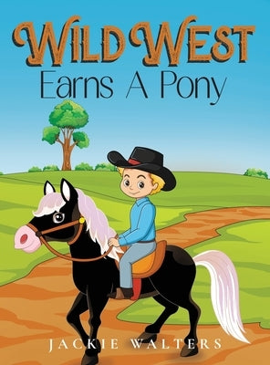 Wild West Earns A Pony by Walters, Jackie