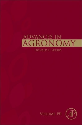 Advances in Agronomy: Volume 191 by Sparks, Donald L.