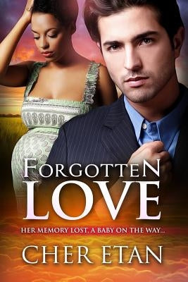 Forgotten Love: A BWWM Pregnancy Billionaire Love Story by Etan, Cher