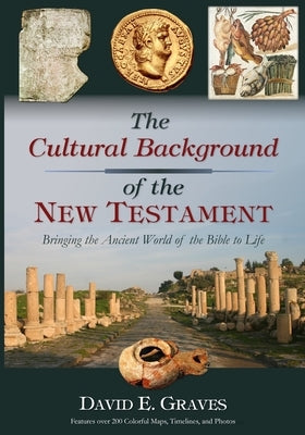 The Cultural Background of the New Testament by Graves, David E.