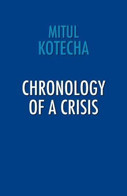 Chronology of a Crisis by Kotecha, Mitul