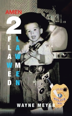 2 Flawed Lawmen by Meyer, Wayne