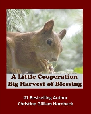 A Little Cooperation: Big Harvest of Blessing by Hornback, Christine Gilliam
