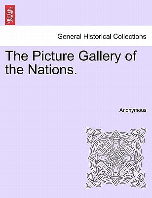 The Picture Gallery of the Nations. by Anonymous