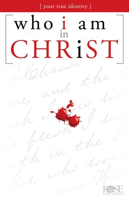Who I Am in Christ by Rose Publishing