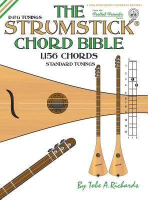 The Strumstick Chord Bible: D & G Tunings 1,156 Chords by Richards, Tobe a.