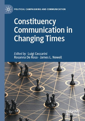 Constituency Communication in Changing Times by Ceccarini, Luigi