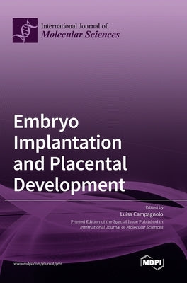 Embryo Implantation and Placental Development by Campagnolo, Luisa