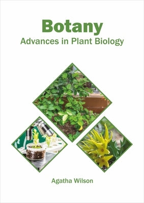 Botany: Advances in Plant Biology by Wilson, Agatha