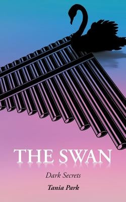 The Swan: Dark Secrets by Park, Tania