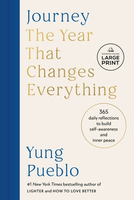 Journey: The Year That Changes Everything: 365 Daily Reflections to Build Self-Awareness and Inner Peace by Pueblo, Yung