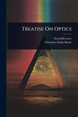 Treatise On Optics by Brewster, David