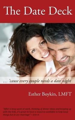 The Date Deck... 'cause every couple needs a date night by Boykin, Esther