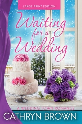 Waiting for a Wedding: Large Print by Brown, Cathryn