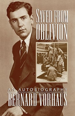 Saved from Oblivion: An Autobiography by Vorhaus, Bernard