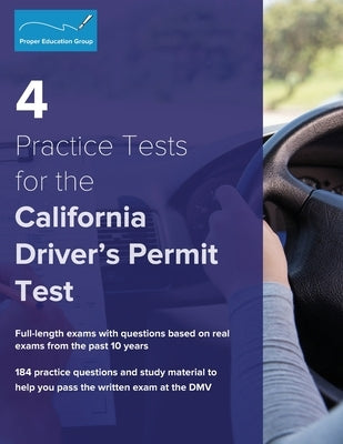 4 Practice Tests for the California Driver's Permit Test: 184 Practice Questions and Study Materials by Proper Education Group