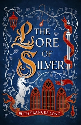 The Lore of Silver: The Sequel to the Thrilling Magical Heist Fantasy, the Book of Gold, from the Feral Gods Trilogy by Long, Ruth Frances