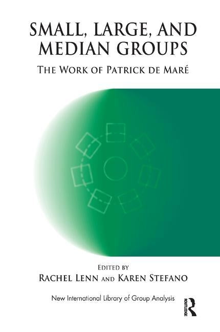 Small, Large and Median Groups: The Work of Patrick de Mare by Lenn, Rachel