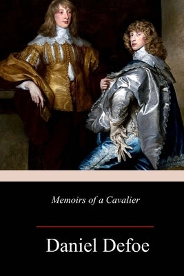 Memoirs of a Cavalier by Defoe, Daniel