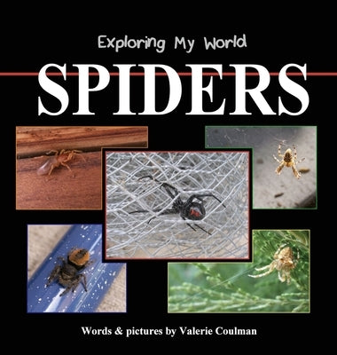Exploring My World: Spiders by Coulman, Valerie