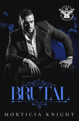 Brutal: An MM Mafia Romance by Knight, Morticia