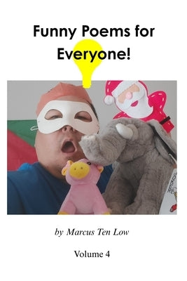 Funny Poems for Everyone! - Vol. 4 by Low, Marcus Ten