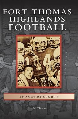Fort Thomas Highlands Football by Thomas, Bill