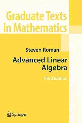 Advanced Linear Algebra by Roman, Steven