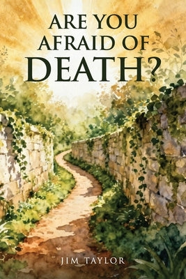 Are You Afraid of Death? by Taylor, James