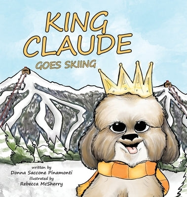 King Claude Goes Skiing by Pinamonti, Donna S.