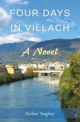 Four Days in Villach by Aughey, Arthur