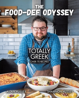 The Food-Dee Odyssey: Totally Greek by Hussey, Allan
