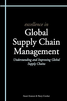 Excellence in Global Supply Chain Management by Emmett, Stuart
