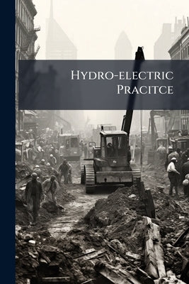 Hydro-electric Pracitce by Anonymous