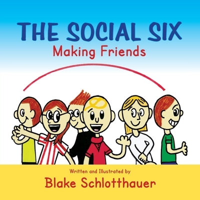 Social Six, Making Friends by Schlotthauer, Blake