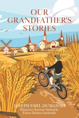 Our Grandfather's Stories by Dumański, Joseph Emil