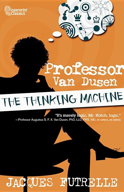 The Thinking Machine by Futrelle, Jacques