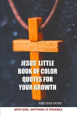 Jesus' Little Book of Color Quotes for Your Growth by Oceo, Success