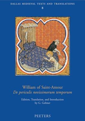 William of Saint-Amour de Periculis Novissimorum Temporum by Geltner, G.